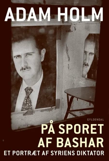 Diktatoren i Damaskus af Adam Holm