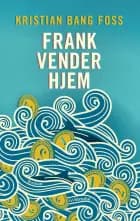 Frank vender hjem af Kristian Bang Foss