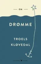 Om drømme af Troels Kløvedal