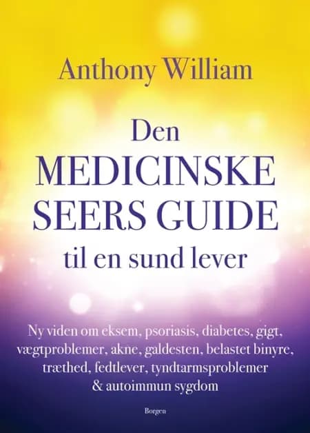 Den medicinske seers guide til en sund lever af Anthony William