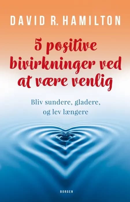 5 positive bivirkninger ved at være venlig af David Hamilton