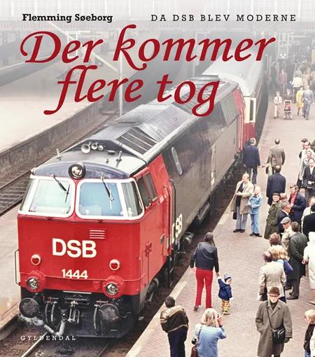 Der kommer flere tog af Flemming Søeborg