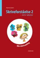 Skriveforståelse 2 - skriv tekster af Hanne Solem