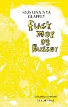 Fuck mor og Busser af Kristina Nya Glaffey