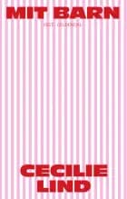 Mit barn af Cecilie Lind
