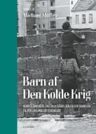 Barn af Den Kolde Krig af Michael Müller