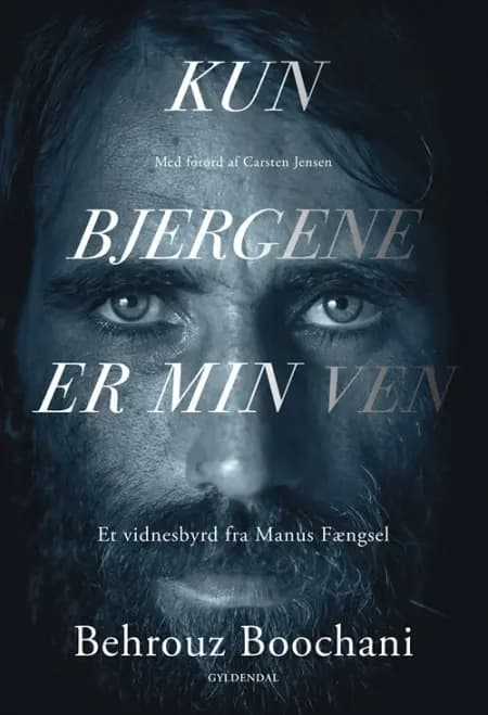 Kun bjergene er min ven af Behrouz Boochani