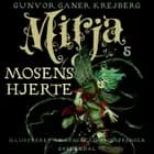 Mirja 5 - Mosens hjerte af Gunvor Ganer Krejberg