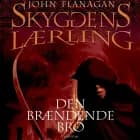 Skyggens lærling 2 - Den brændende bro af John Flanagan