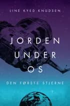 Jorden under os 2 - Den første stjerne af Line Kyed Knudsen
