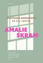Professor Hieronimus og På Sct. Jørgen af Amalie Skram