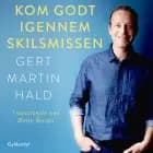Kom godt igennem skilsmissen af Gert Martin Hald og Mette Bender