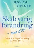 Skab varig forandring med EFT af Jessica Ortner
