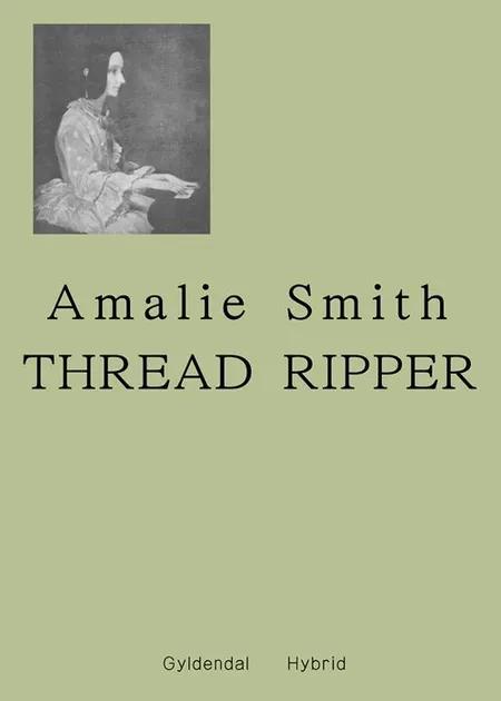 Thread Ripper af Amalie Smith