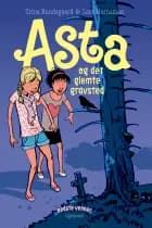Bedste venner 2 - Asta og det glemte gravsted af Trine Bundsgaard
