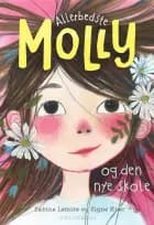 Allerbedste Molly 1 - Allerbedste Molly og den nye skole af Sabine Lemire