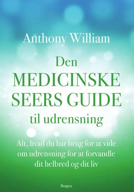 Den medicinske seers guide til udrensning af Anthony William