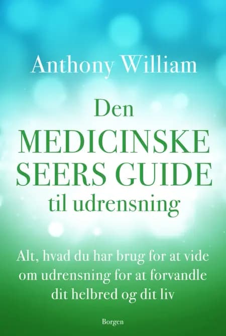 Den medicinske seers guide til udrensning af Anthony William