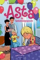 Bedste venner 6 - Asta og fødselsdagsgaven af Trine Bundsgaard