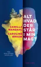 Alt hvad der står i min magt af Caroline Ørsum og Camilla Wandahl