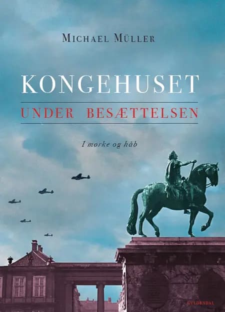 Kongehuset under Besættelsen af Michael Müller