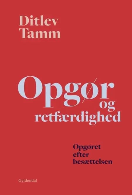 Opgør og retfærdighed af Ditlev Tamm