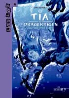 Tia og dragekrigen 2. Kapløb med tiden af Sara Ejersbo