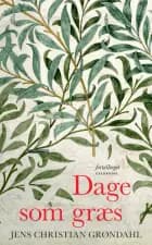 Dage som græs af Jens Christian Grøndahl