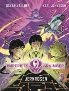 Imperiets arvinger 2 - Jernrosen af Karl Johnsson og Oskar Källner