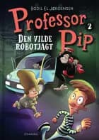 Professor Pip 2 - Den vilde robotjagt af Bodil El Jørgensen