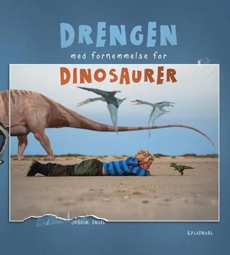 Drengen med fornemmelse for dinosaurer af Joakim Engel