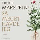 Så meget havde jeg af Trude Marstein