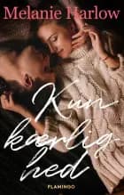 Kun kærlighed af Melanie Harlow