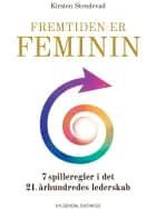 Fremtiden er feminin af Kirsten Stendevad