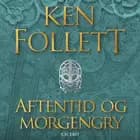 Aftentid og morgengry af Ken Follett