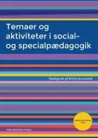 Temaer og aktiviteter i social- og specialpædagogik af Kim Rasmussen, Anne-Merete Kissow og Christian Aabro