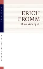 Menneskets hjerte af Erich Fromm