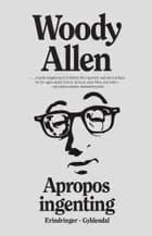 Apropos ingenting af Woody Allen