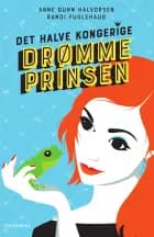 Det halve kongerige 2 - Drømmeprinsen af Anne Gunn Halvorsen og Randi Fuglehaug