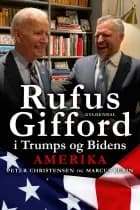 Rufus Gifford i Trumps og Bidens Amerika af Peter Christensen og Marcus Rubin