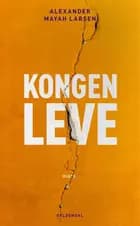 Kongen leve af Alexander Mayah Larsen
