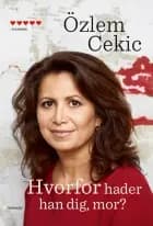 Hvorfor hader han dig mor? af Özlem Cekic