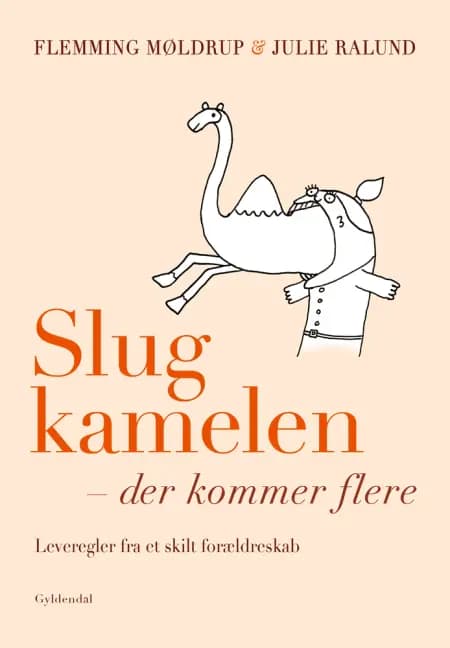 Slug kamelen - der kommer flere af Flemming Møldrup