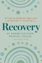Recovery - at komme sig over psykisk lidelse af Stine Bjerrum Møller, Jette Møllerhøj og Stephen Austin