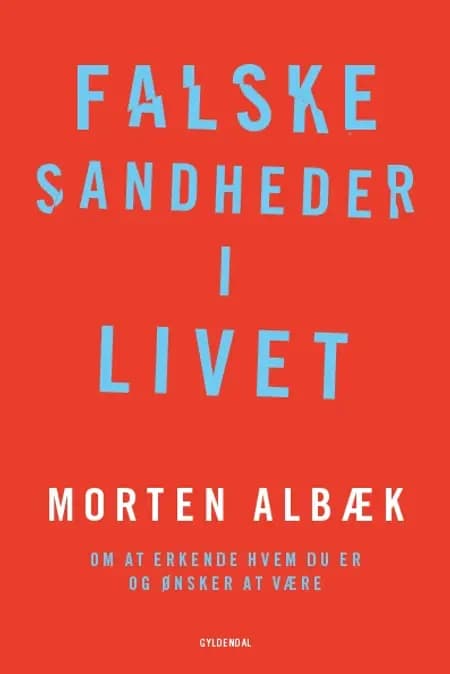 Falske sandheder i livet af Morten Albæk