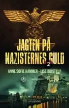 Jagten på nazisternes guld 2 af Anne Sofie Hammer og Lise Bidstrup