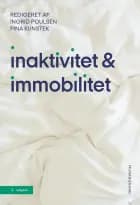 Inaktivitet og immobilitet af Ingrid Poulsen, Bente Klarlund Pedersen og Pina Kunstek