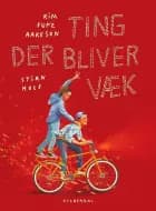 Ting der bliver væk af Kim Fupz Aakeson og Stian Hole