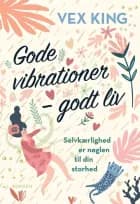Gode vibrationer - godt liv af Vex King
