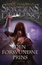 Skyggens Lærling 15 - Den forsvundne prins af John Flanagan